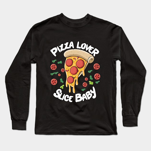 Pizza Slice Baby Pizza Lover For Those Who Savor Every Slice Long Sleeve T-Shirt by Shopkreativco